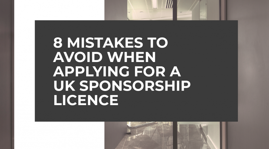 8 Mistakes to avoid when applying for a UK Sponsorship Licence