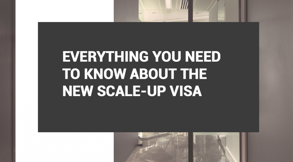 Everything you need to know about the new Scale-Up Visa
